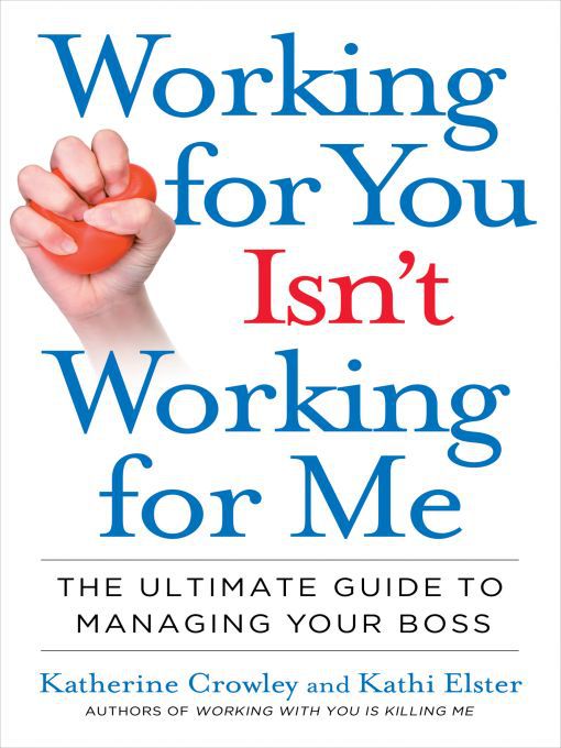 Title details for Working for You Isn't Working for Me by Katherine Crowley - Wait list